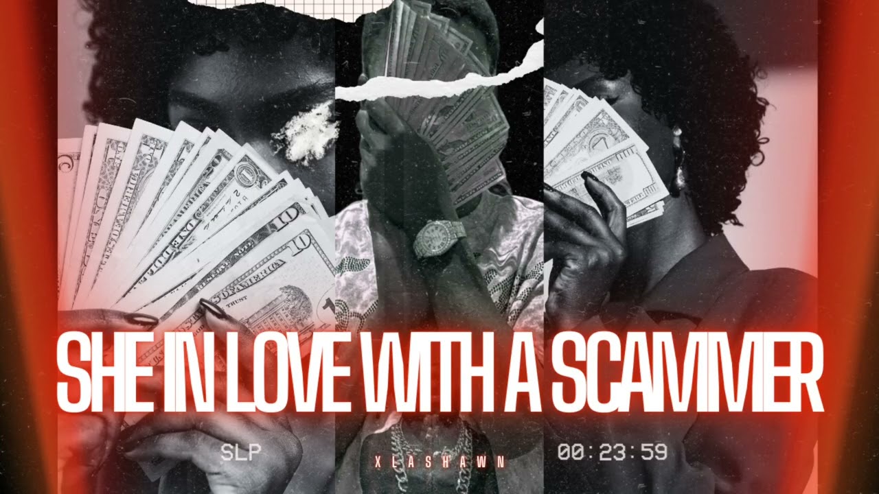xlashawn -  She In love With A Scammer [ official audio ]