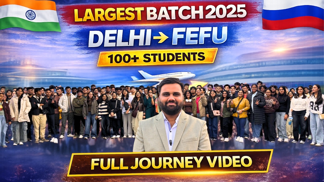 New FEFU 2025 Largest Batch Journey | 100+ Students | Delhi to Far Eastern Federal University