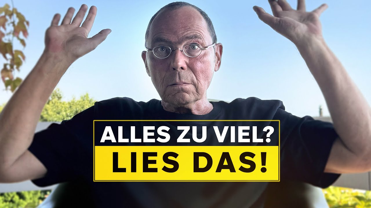 Alles zu viel? Lies DAS!