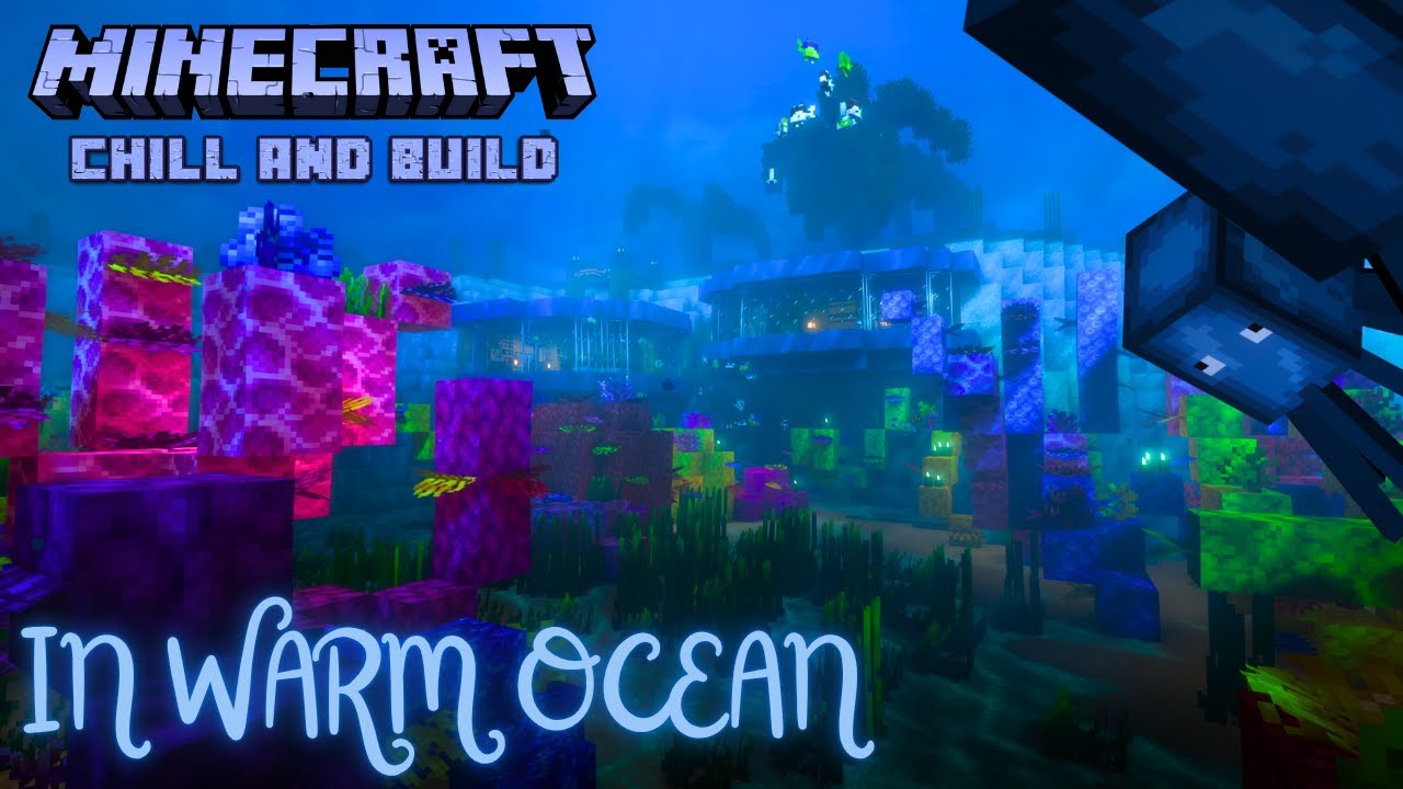 ℂℍ𝕀𝕃𝕃 & 𝔹𝕌𝕀𝕃𝔻 : in Warm Ocean