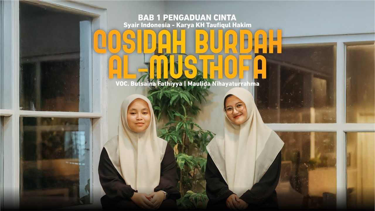 Qosidah Burdah Al-Musthofa Fasal 1 Pengaduan Cinta Syair Indonesia - Karya KH Taufiqul Hakim