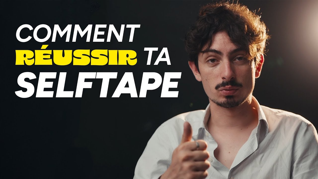 Comment réussir sa self tape d'acteur ? C'est quoi une selftape ?