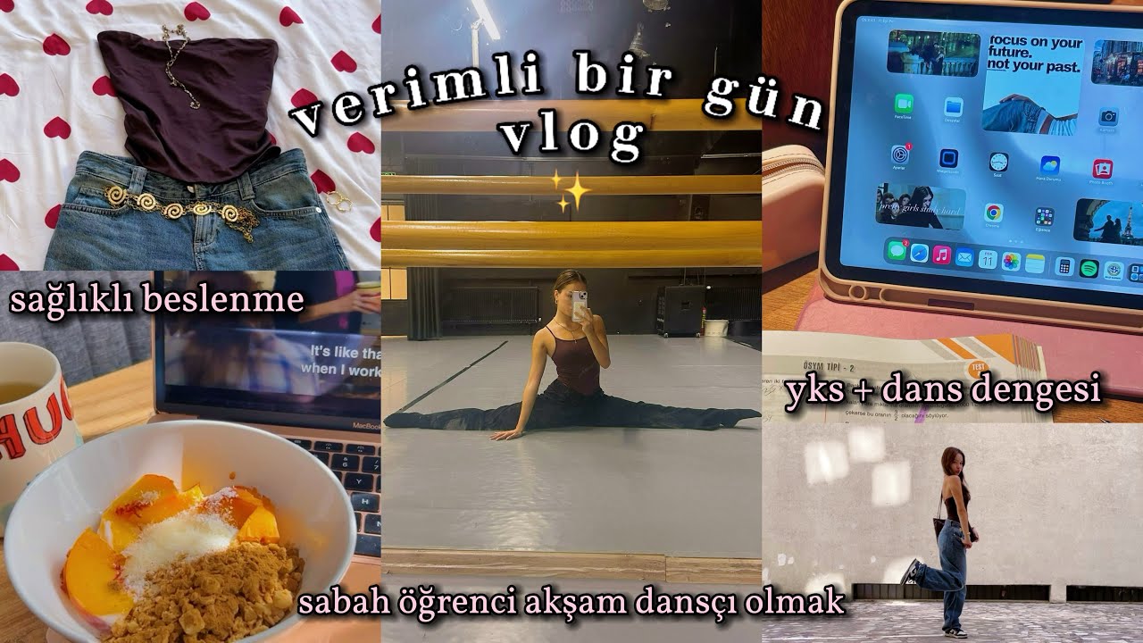 benimle verimli bir gün vlog | yks ve dans dengesini nasıl kuruyorum?