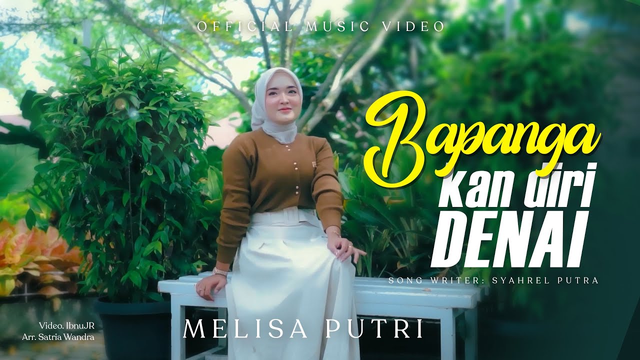 Melisa Putri - BAPANGA KAN DIRI DENAI   (Official Music Video)