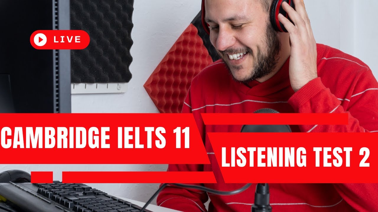 cambridge book 11 listening test 2 Comprehensive Overview and Answer Key 2023