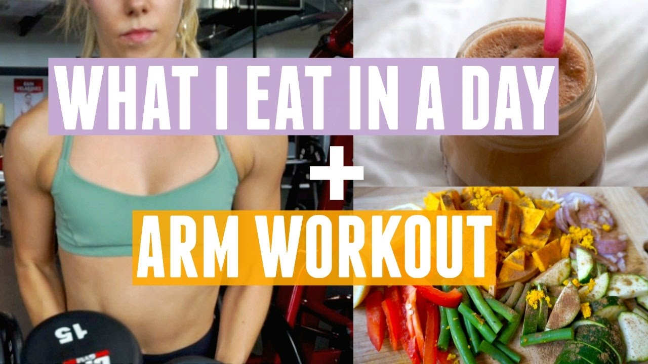 What I Eat In A Day + Upper Body Workout For Lean Arms