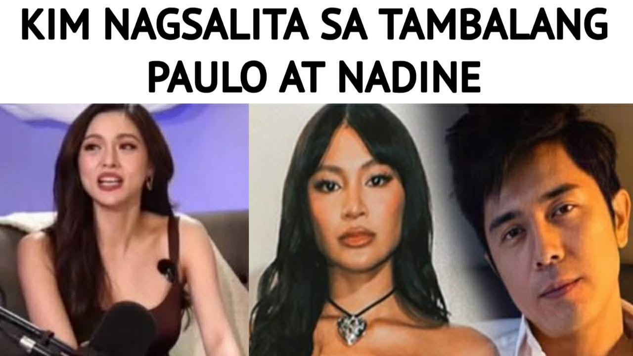 KIM NAGSALITA SA TAMBALANG PAULO AT NADINE