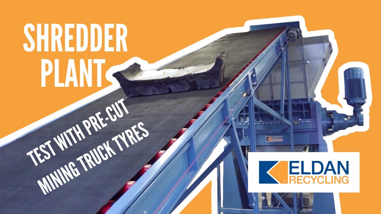 ELDAN Shredder Plant - test set-up for pre-cut mining tyre recycling