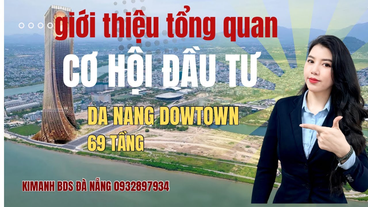 Toà Tháp 69 tầng Danang Downtown | tổng quan Dự Án & Tiềm Năng Đầu Tư 2025 #toathap69tang 