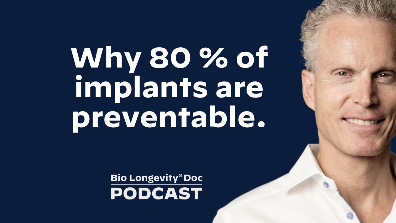 80% of all implants are avoidable - Episode 03