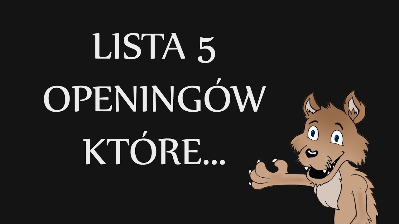 Top 5 OPENINGÓW, które...