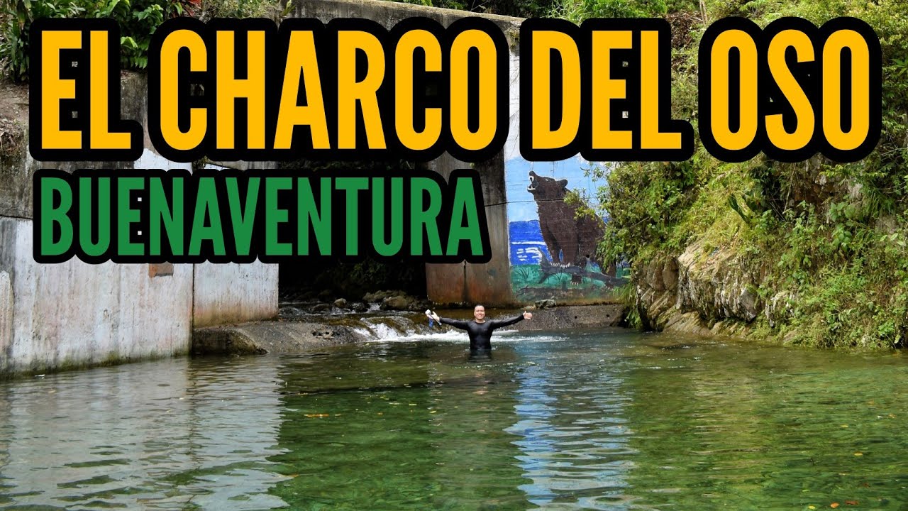 ¿Cómo llegar al CHARCO DEL OSO en Buenaventura Valle del Cauca?