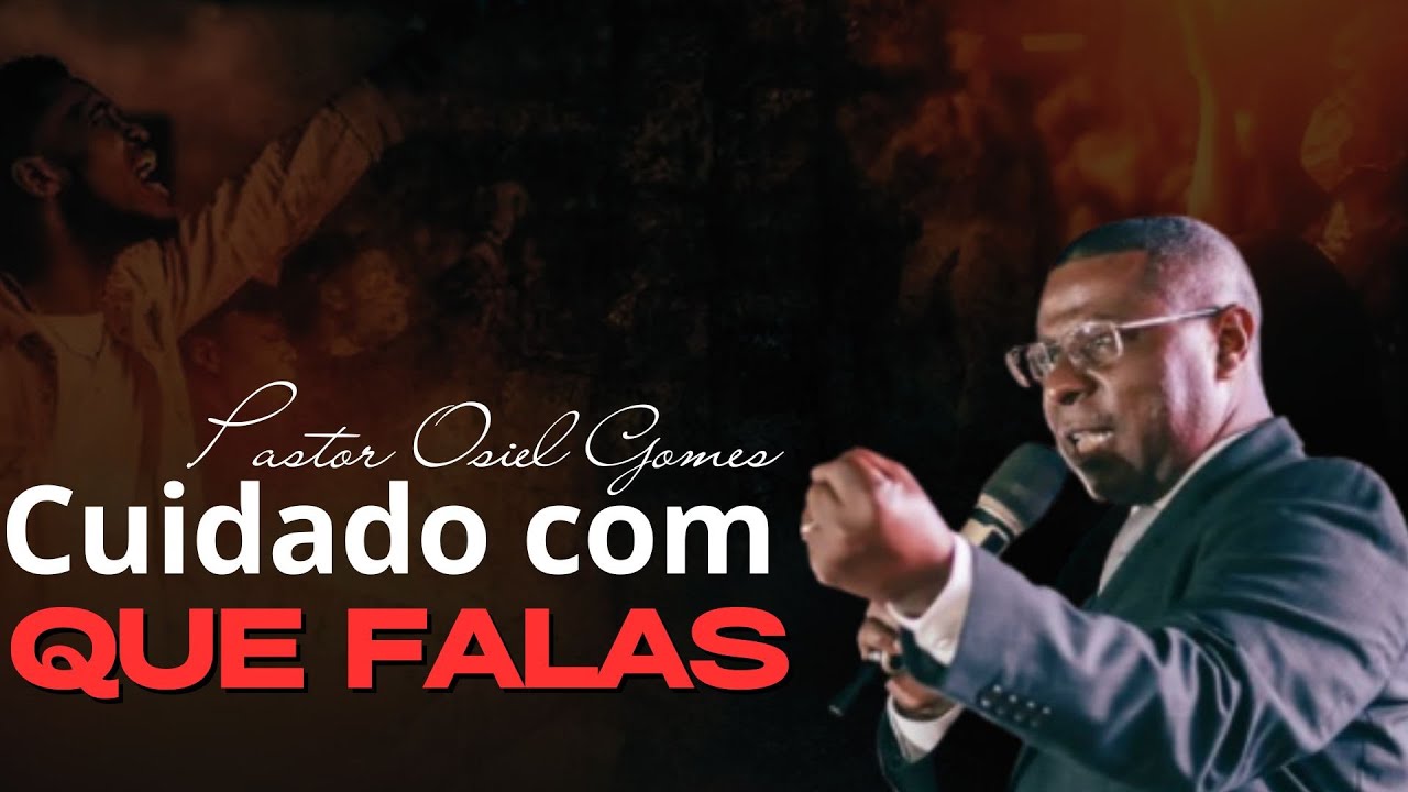 PR - OSIEL GOMES - CUIDADO COM QUE FALAS