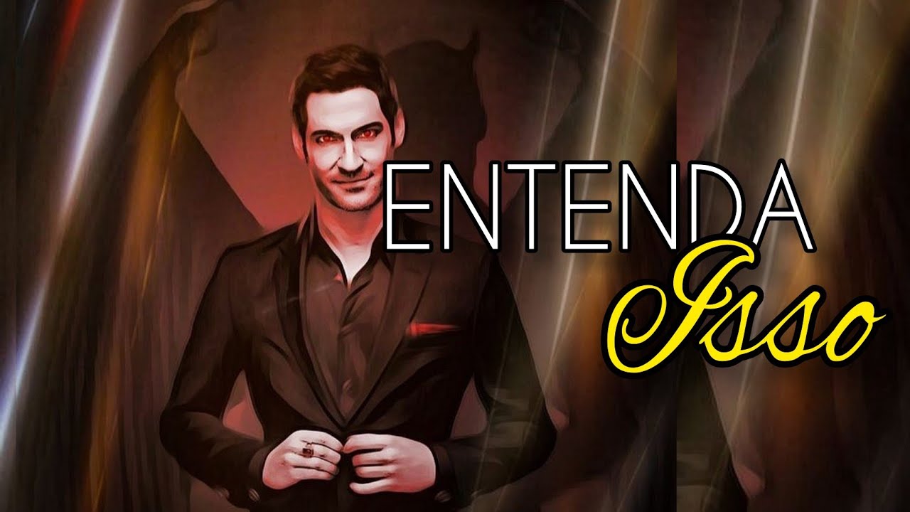 Se você quer ver LÚCIFER Entenda isso! - PODCAST #6