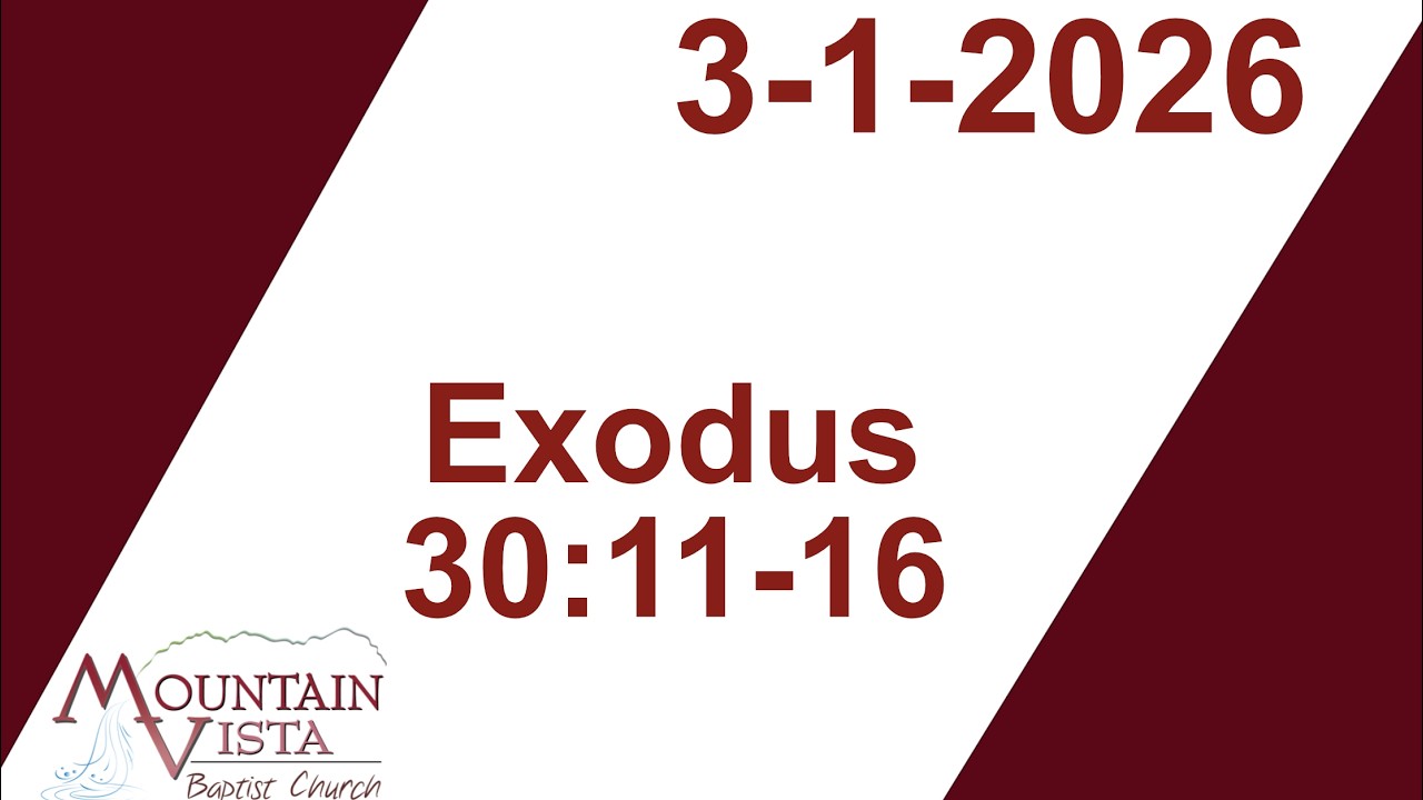 MVBC Sunday Night | 3-1-2026 | Exodus 30:11-16