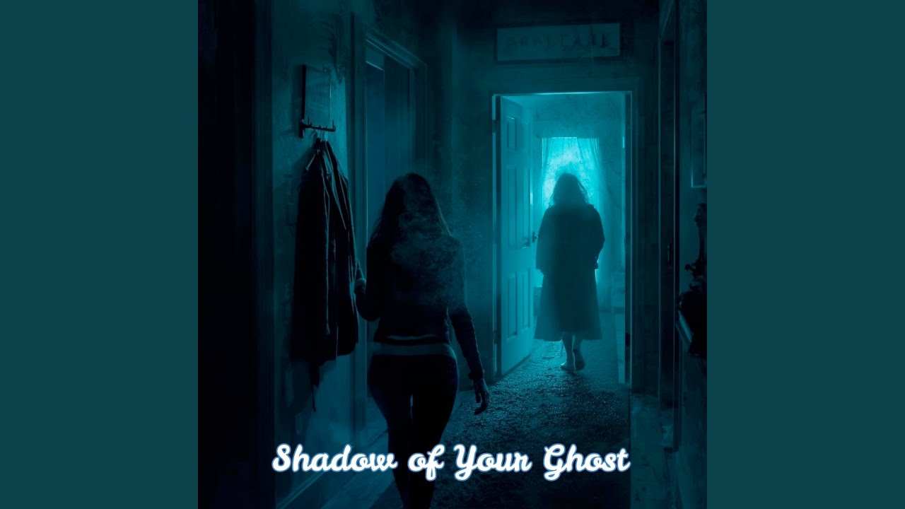 Shadow of Your Ghost