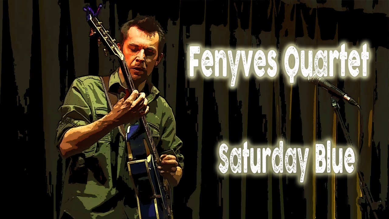 Fenyves Quartet - Saturday Blue