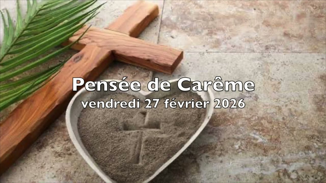 Pensée de Carême - 27 février 2026