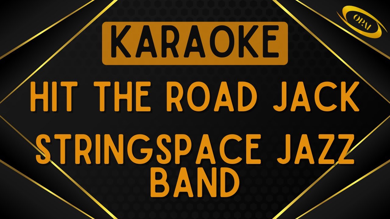 Stringspace Jazz Band - Hit The Road Jack [Karaoke]