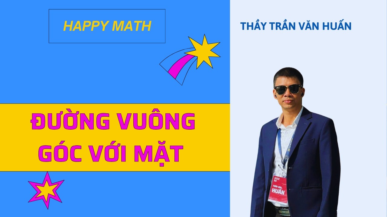 TOÁN 11- BÀI ĐƯỜNG THẲNG VUÔNG GÓC VỚI MẶT PHẲNG| THẦY TRẦN VĂN HUẤN