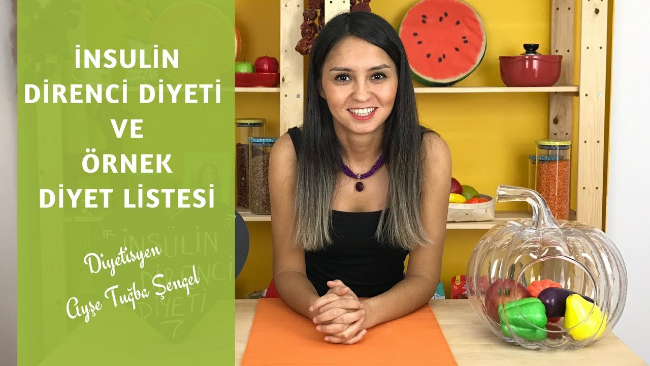 İnsulin Direnci Nedir? Diyeti Nasıl Olur? Örnek Diyet Listesi - Diyetisyen Ayşe Tuğba Şengel