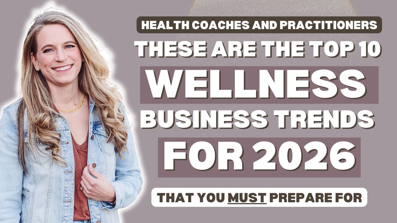 10 Wellness Business Trends Every Coach and Practitioner Must Prepare for in 2026