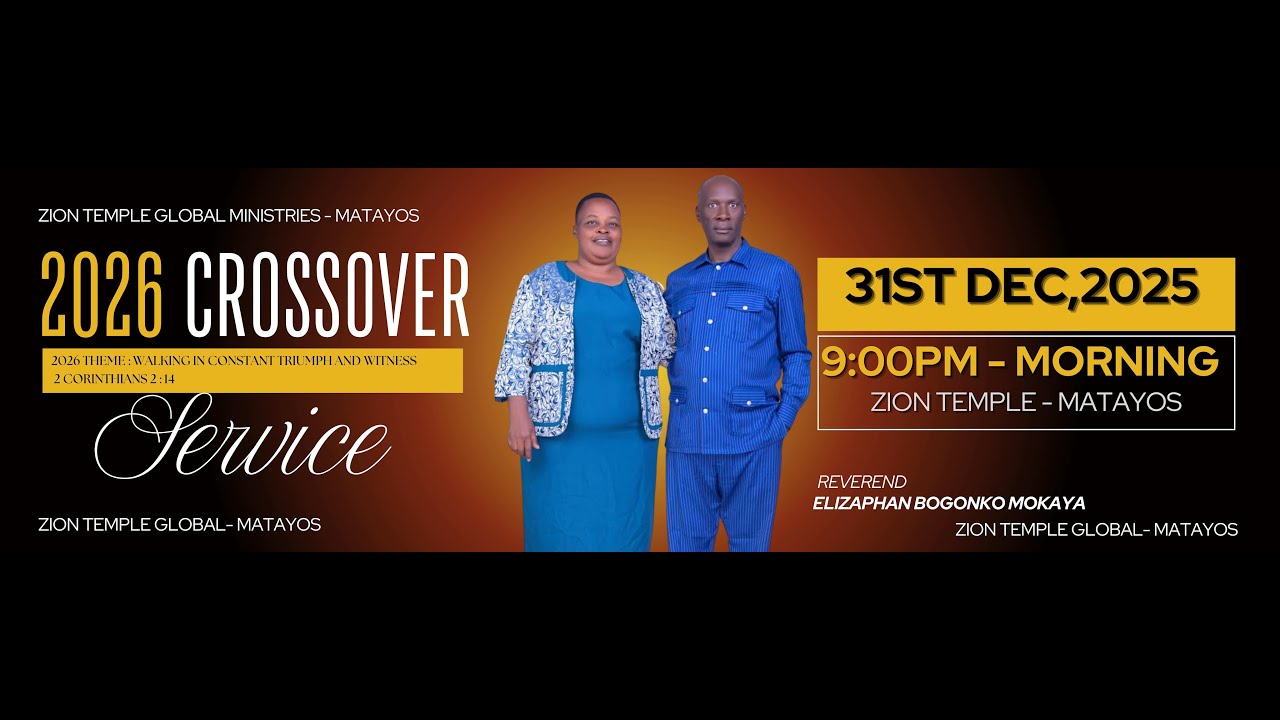ZION TEMPLE GLOBAL MINISTRIES   MATAYOS CHURCH 2026 CROSSOVER  SERVICE ON 31ST DECEMBER 2025