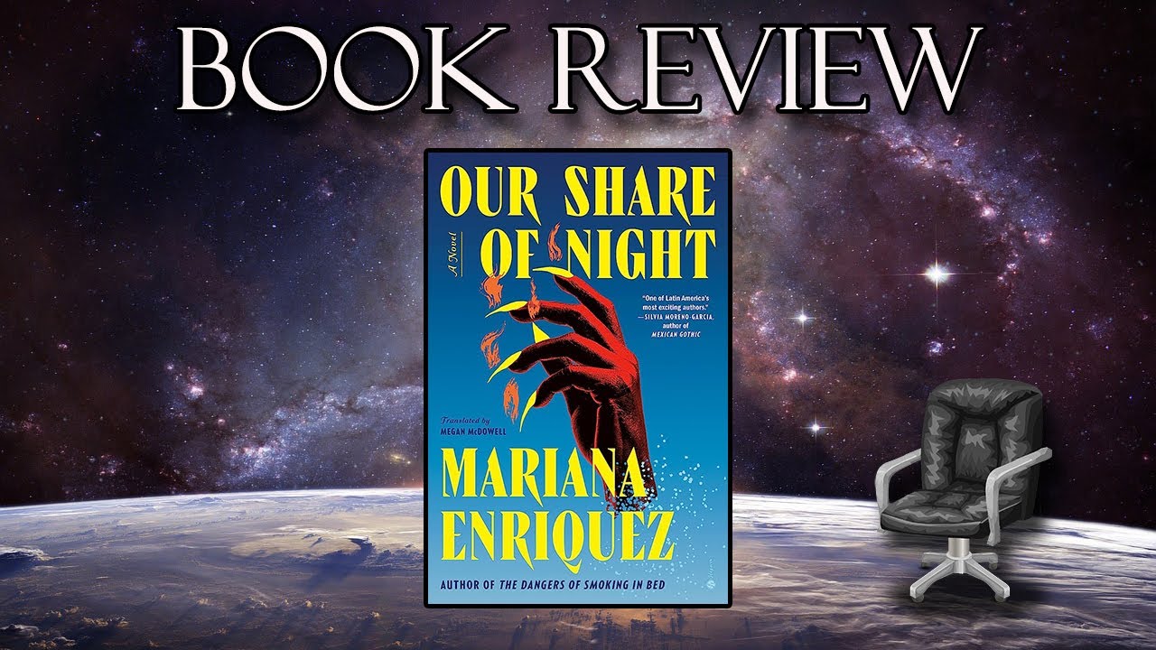 Time for a Tome | OUR SHARE OF NIGHT | Mariana Enriquez | Book Review