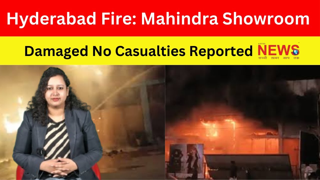 Massive Blaze Engulfs Mahindra Showroom in Hyderabad