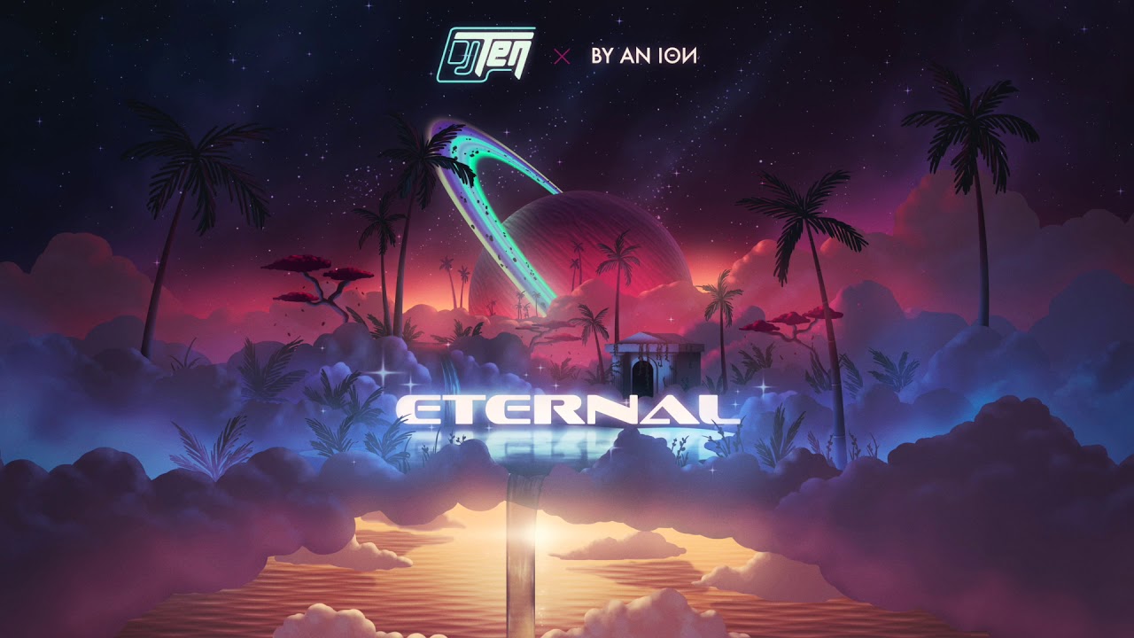 DJ Ten & By An Ion - Eternal (Audio)