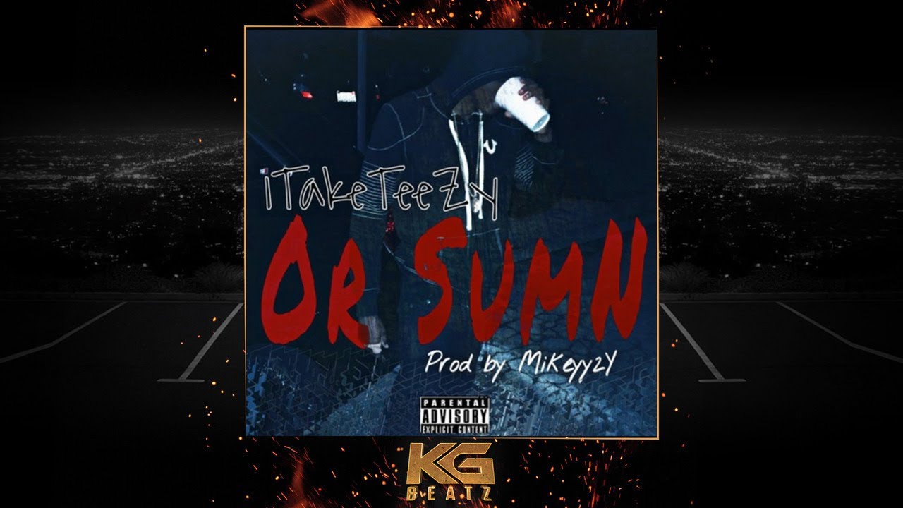 1TakeTeezy - Or Sumn [Prod. By Mikeyy2Yz] [New 2018]