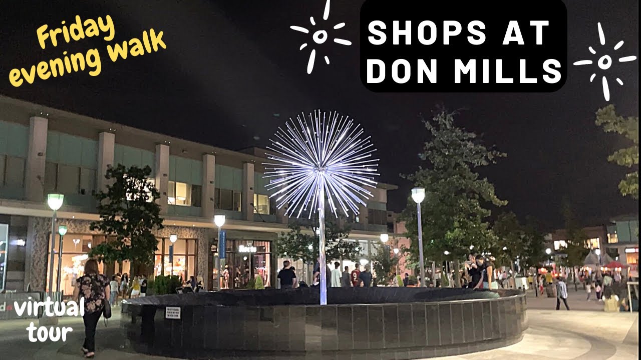 Friday Night @ 🛍 SHOPS at DON MILLS | Toronto