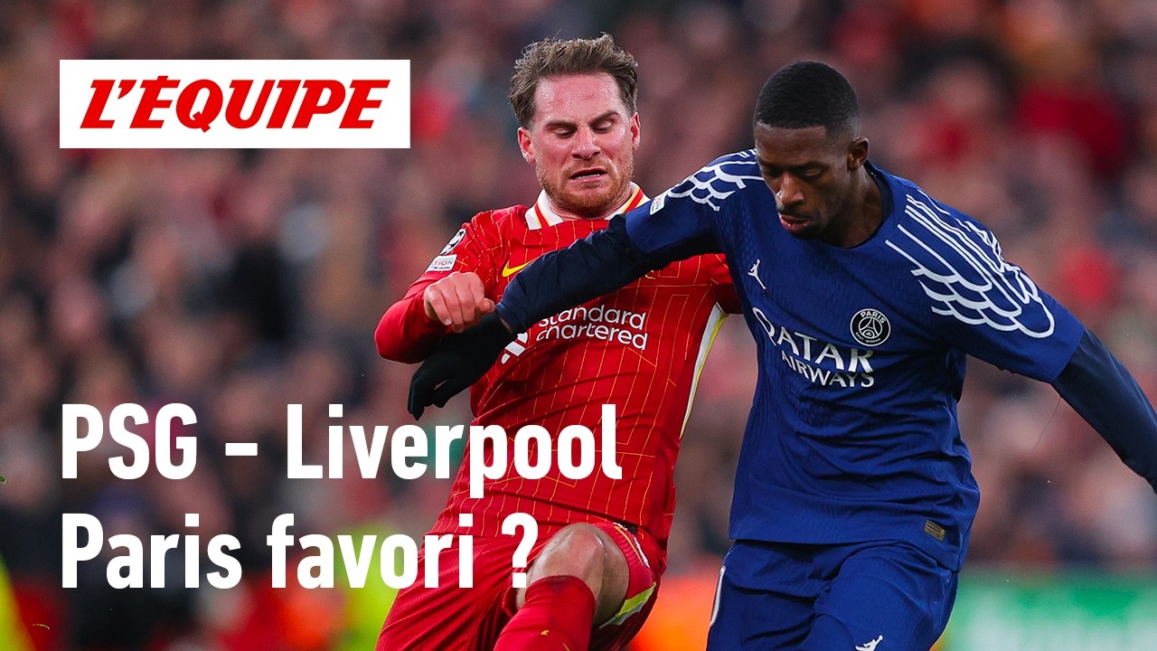 PSG - Liverpool en quarts de finale de LDC : Paris est-il largement favori ?