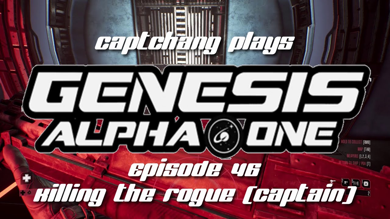 CaptChang Plays Genesis Alpha One E46: Killing the Rogue (Captain)