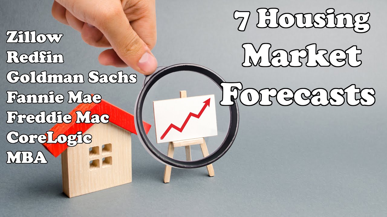 7 Housing Market Forecasts for 2022 - Zillow, Goldman Sachs, Fannie Mae, Freddie Mac, Redfin, etc.