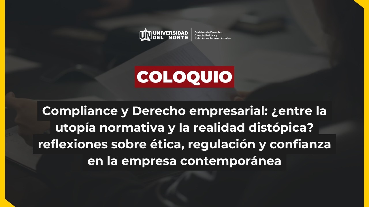 Coloquio | Compliance y Derecho empresarial: entre norma y realidad