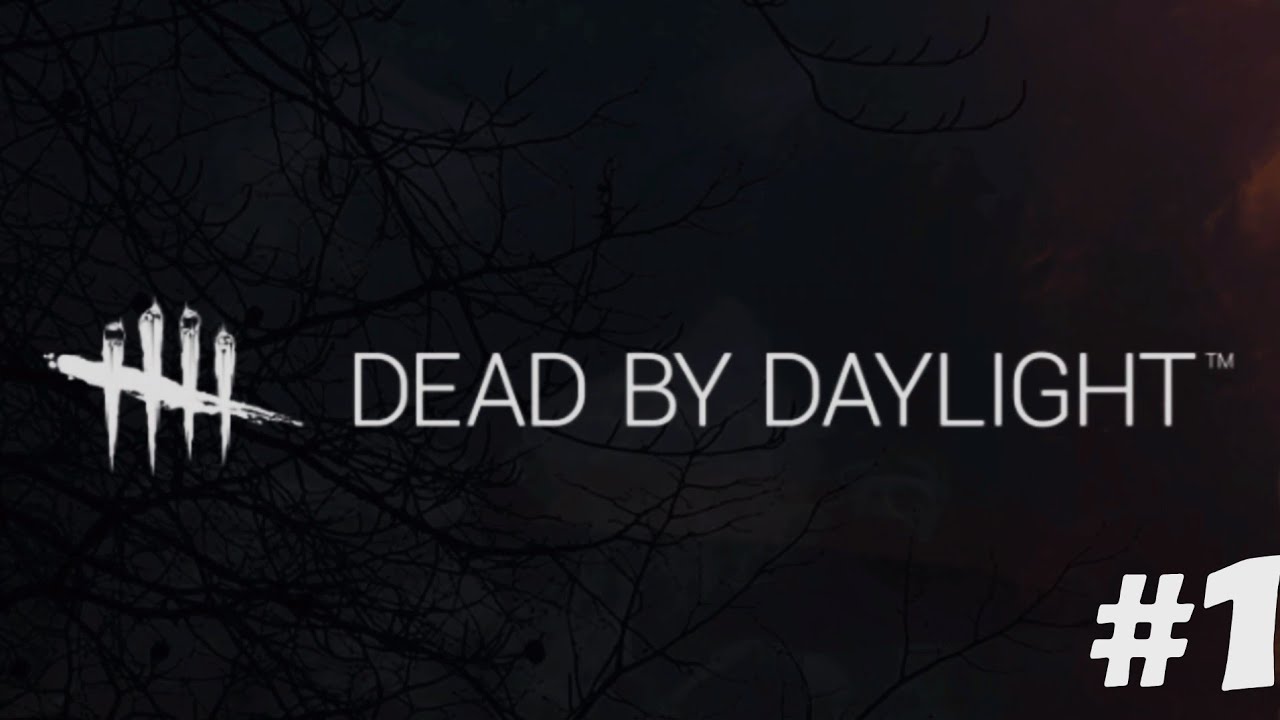 Dead by Daylight #1