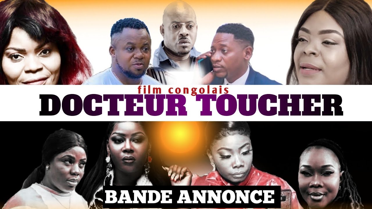DOCTEUR TOUCHER | Bande annonce | Film congolais