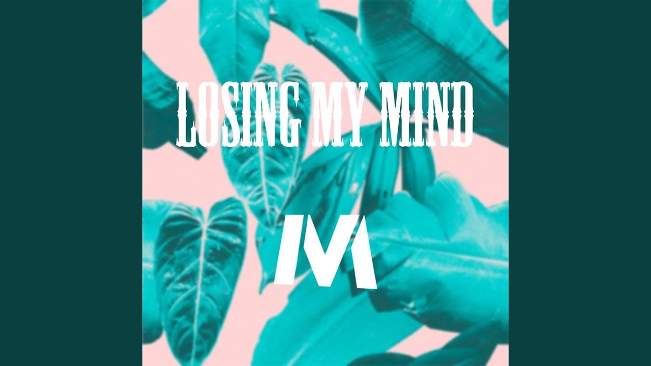 Losing my mind