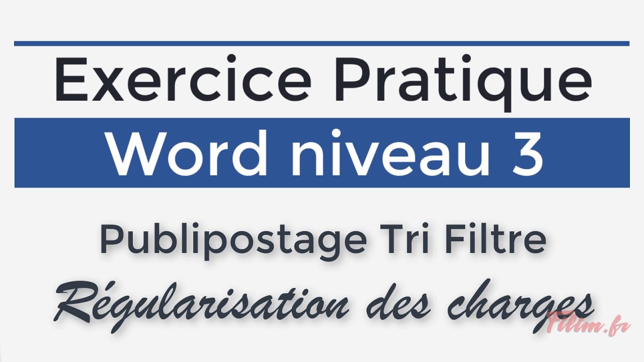 Word - 3 Avancé - Exercice Publipostage avec tri et filtre - Régularisation