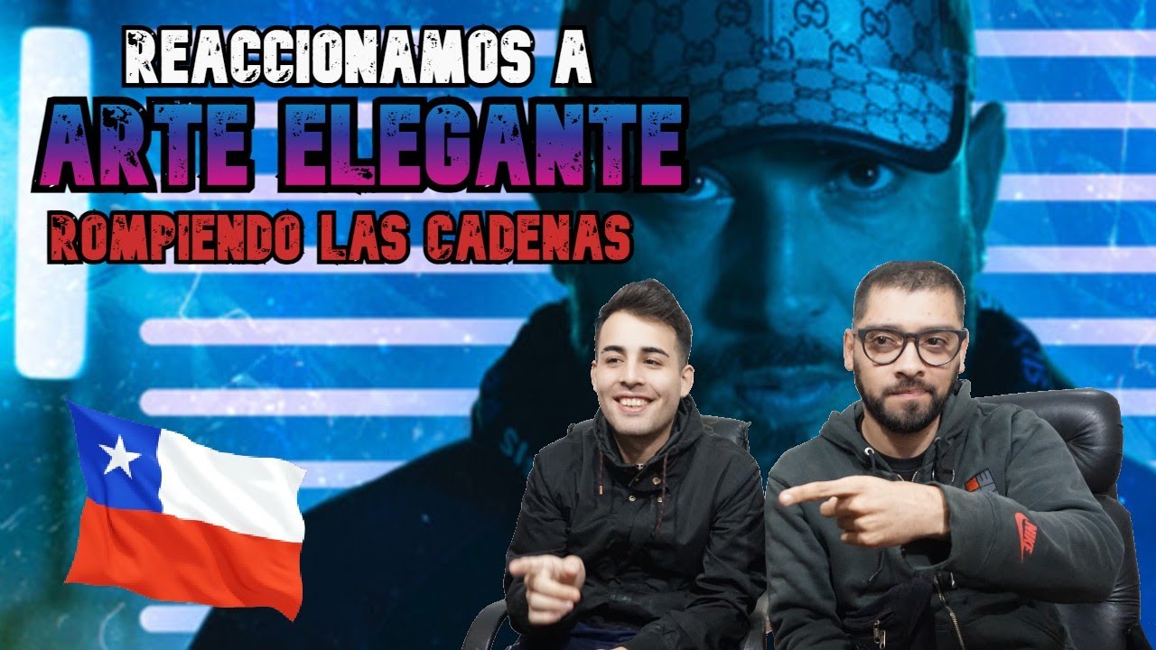 REACCIÓN A ARTE ELEGANTE - ROMPIENDO LAS CADENAS | ¿QUERÍAN FLOW? RAP CHILENO EN LA CASA | CBADOS