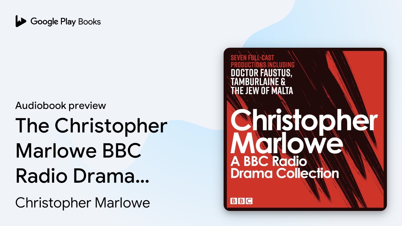 The Christopher Marlowe BBC Radio Drama… by Christopher Marlowe · Audiobook preview