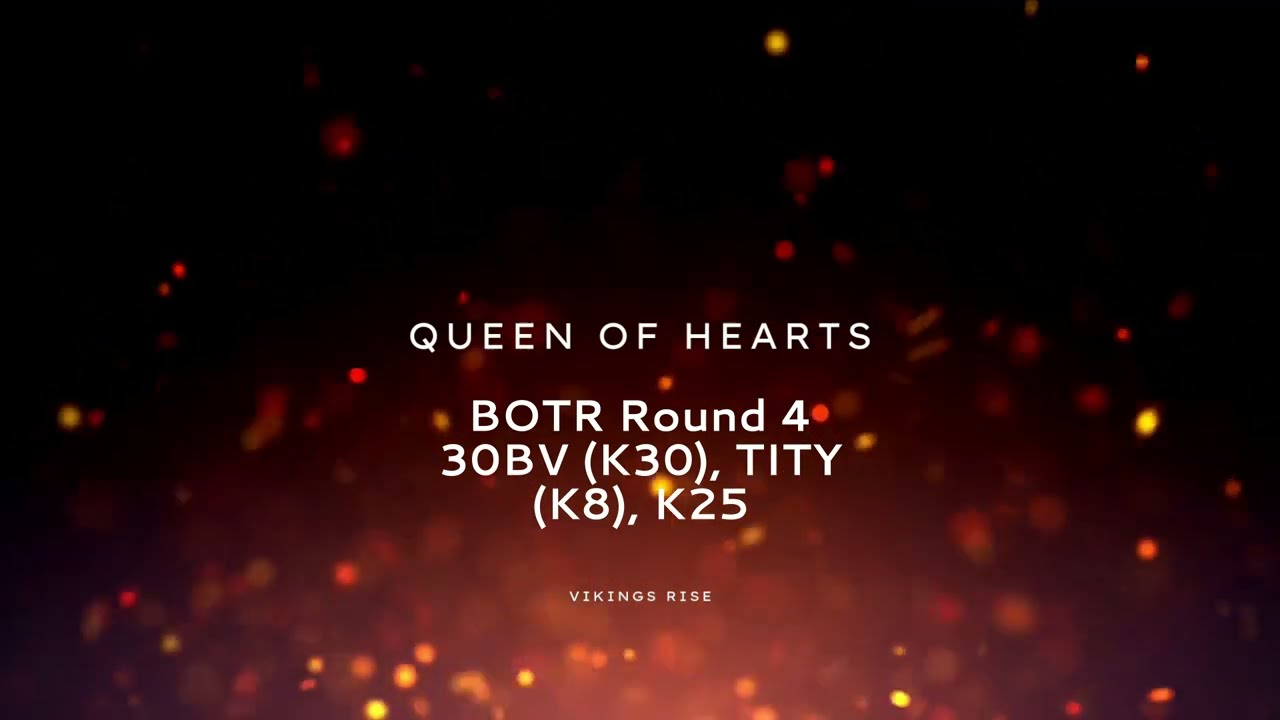 Queen of Hearts - BOR Round 4 -  Vikings Rise - Winner decided in last minute