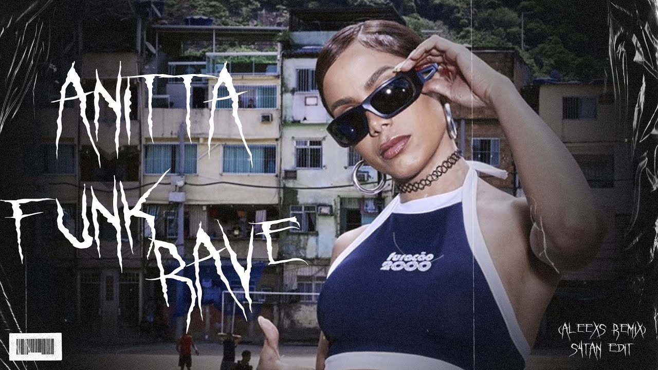 Anitta - Funk Rave (Aleexs Remix) [S4TAN Edit]