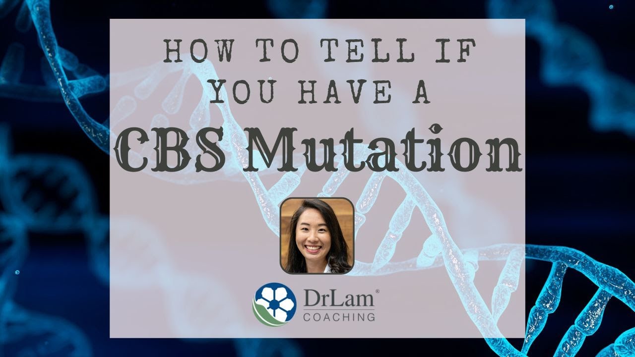 How To Tell If You Have A CBS Mutation