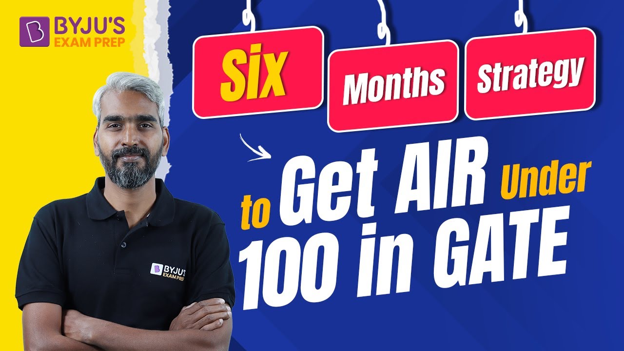 GATE 2024 6 Months Preparation Strategy | How to Get AIR Under 100 in GATE 2024 | BYJU'S GATE