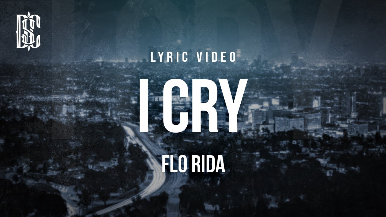 Flo Rida - I Cry | Lyrics