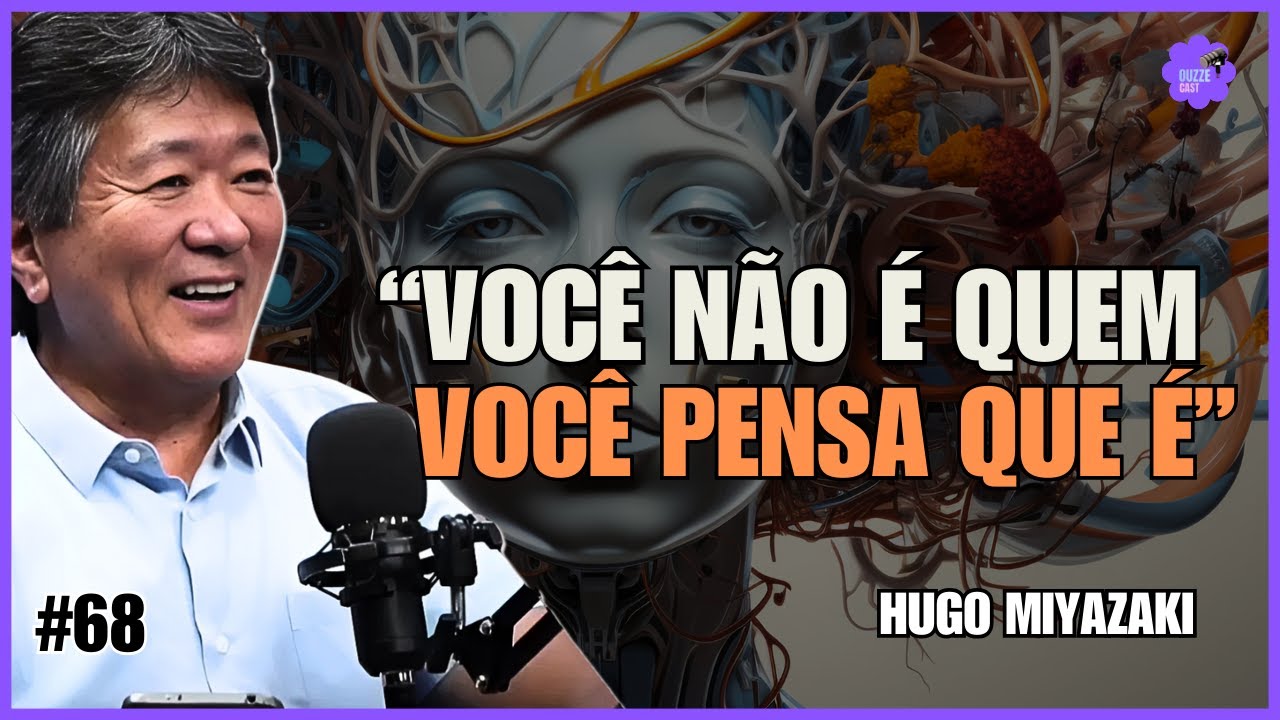 HUGO MIYAZAKI (Terapeuta) - Por Trás da Sua Verdade Existe Uma Outra Verdade #68
