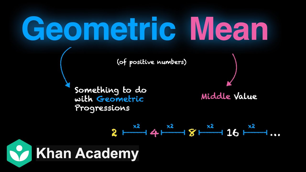 What is Geometric mean? | Sequence and Series | Grade 11 | Math | Khan Academy