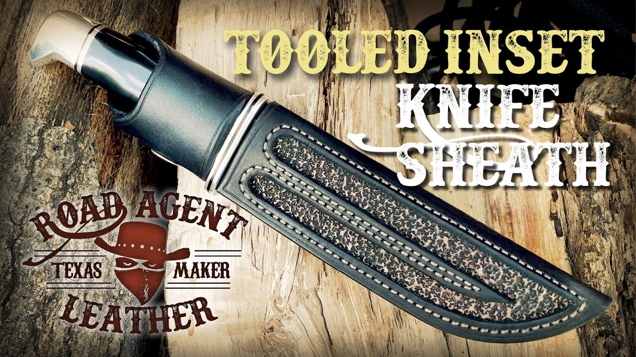Making a Leather Knife Sheath for a Buck 119 Leathercraft: Tooled Inset Sheath Leatherworking Blade